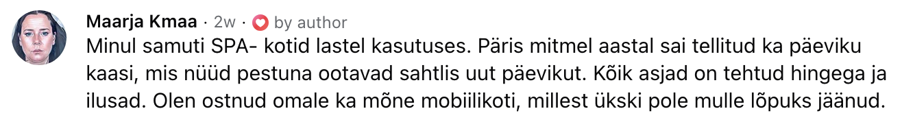 Maarja Kmaa tagasiside Facebookis: SPA-kotid lastel kasutuses, kõik asjad tehtud hingega ja ilusad.
